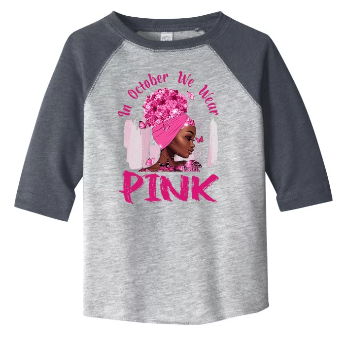 In October We Wear Pink Black Woman Breast Cancer Awareness Toddler Fine Jersey T-Shirt