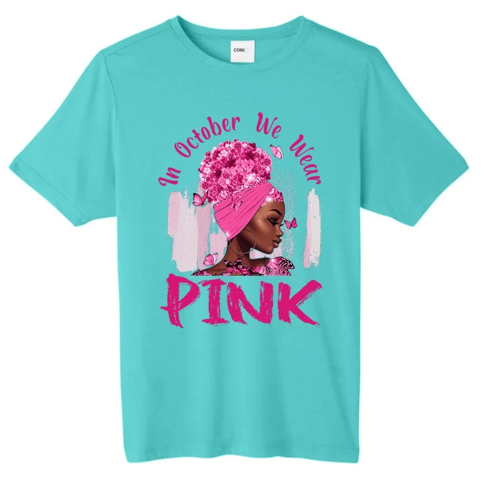 In October We Wear Pink Black Woman Breast Cancer Awareness ChromaSoft Performance T-Shirt