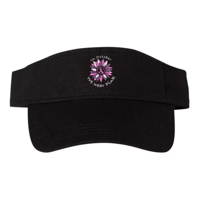 In October We Wear Pink Breast Cancer Costume Sunflower Teen Valucap Bio-Washed Visor