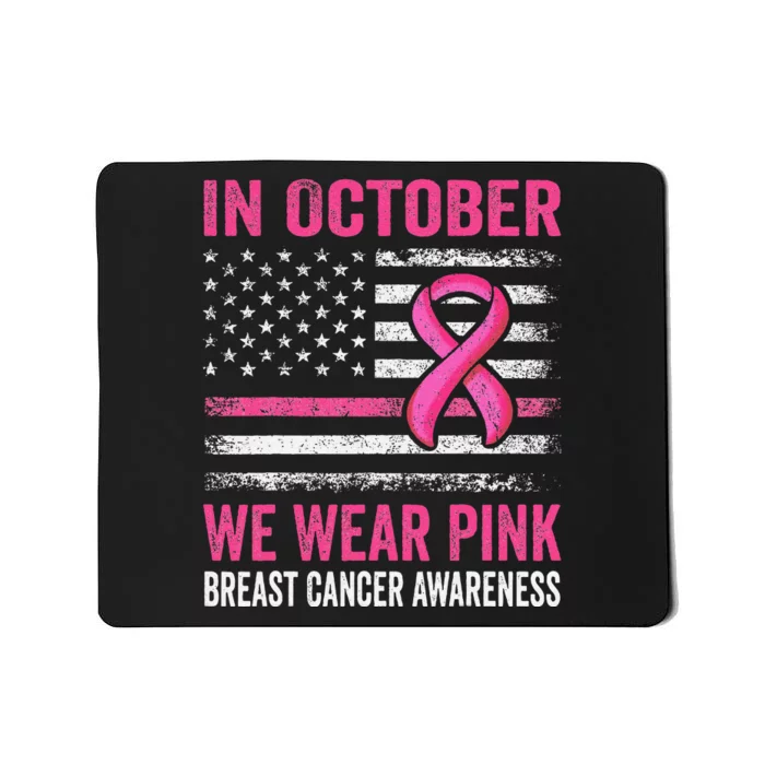 In October We Wear Pin.K Us Flag Breast Cancer Awareness Mousepad