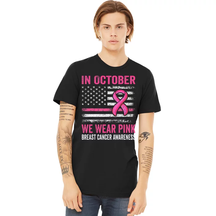 In October We Wear Pin.K Us Flag Breast Cancer Awareness Premium T-Shirt