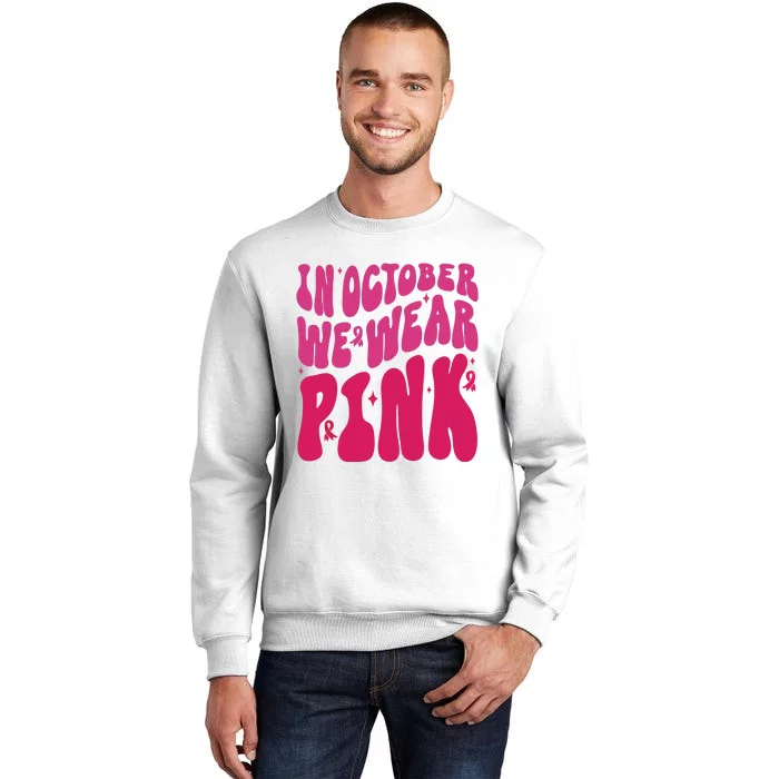 In October We Wear Pink Breast Cancer Awareness Sweatshirt