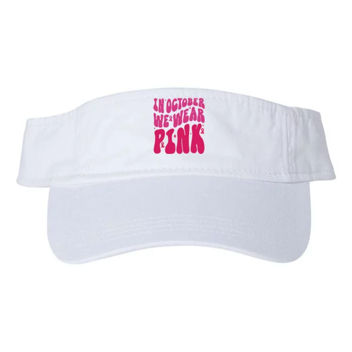 In October We Wear Pink Breast Cancer Awareness Valucap Bio-Washed Visor