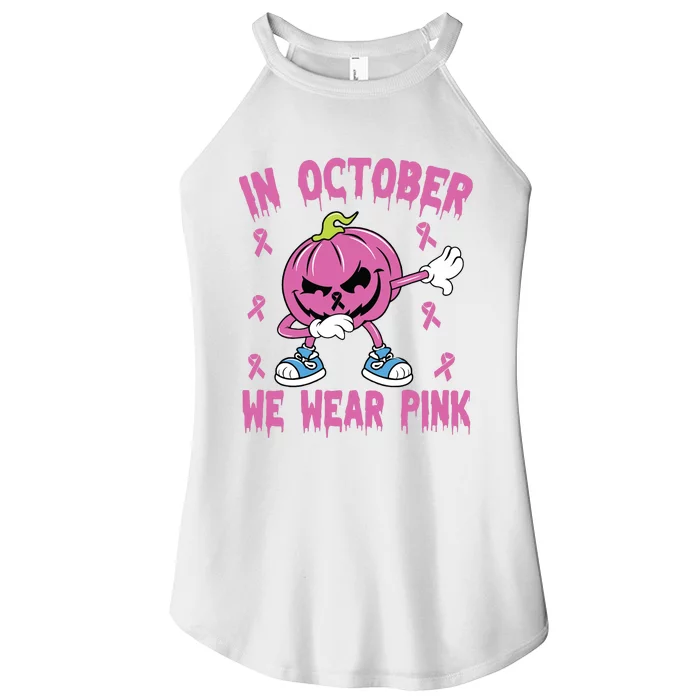 In October We Wear Pink Breast Cancer Pumpkin Halloween Women’s Perfect Tri Rocker Tank