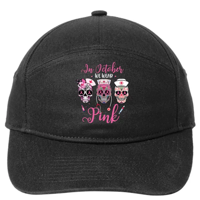 In October We Wear Pink Breast Cancer Sugar Skull Nurse 7-Panel Snapback Hat