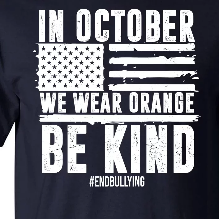 In October We Wear Orange Be Kind End Bullying Usa Flag Unity Day Tall T-Shirt