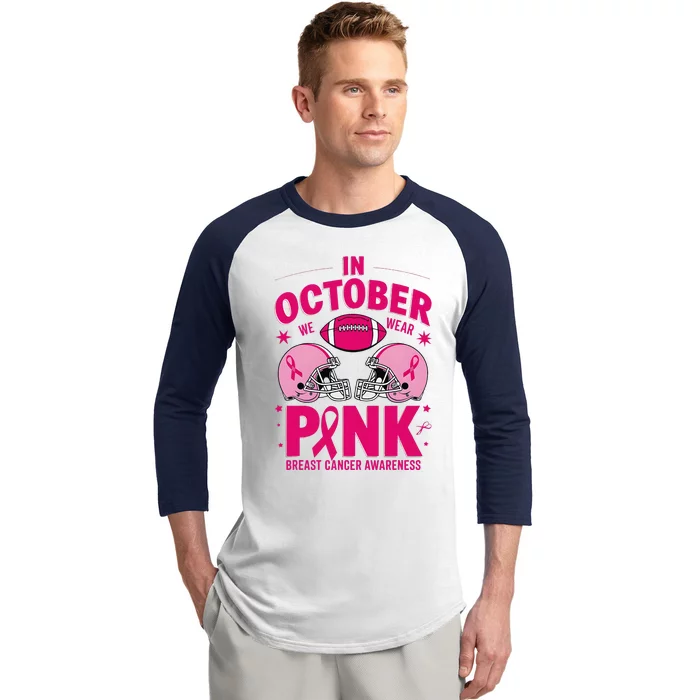 In October We Wear Pin.K Football Breast Cancer Awareness Baseball Sleeve Shirt