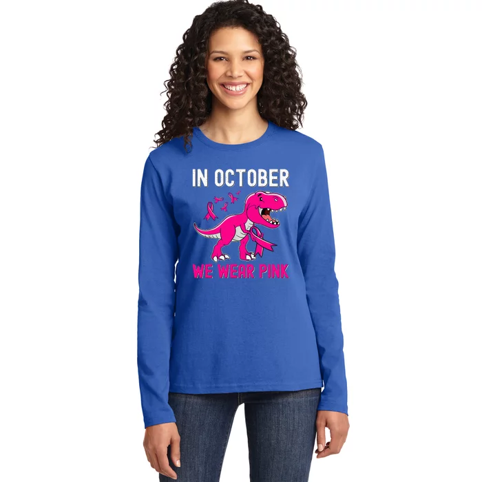 In October We Wear Pink Breast Cancer Trex Dino Ladies Long Sleeve Shirt