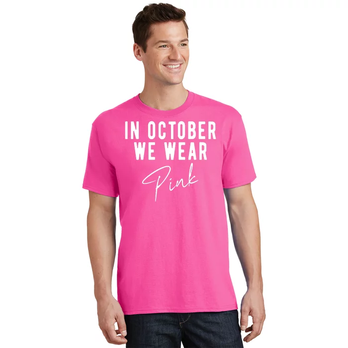 In October We Wear Pink Breast Cancer Awareness T-Shirt