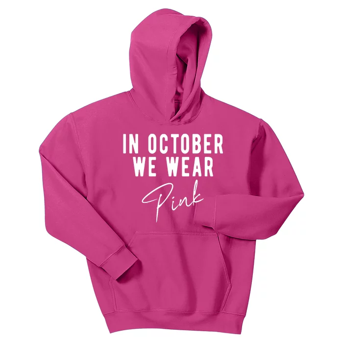 In October We Wear Pink Breast Cancer Awareness Kids Hoodie