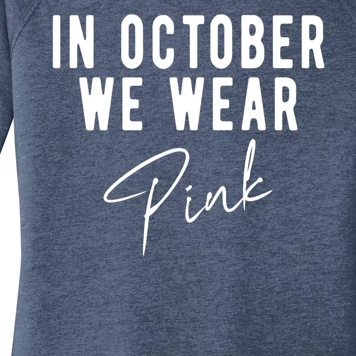 In October We Wear Pink Breast Cancer Awareness Women's Perfect Tri Tunic Long Sleeve Shirt