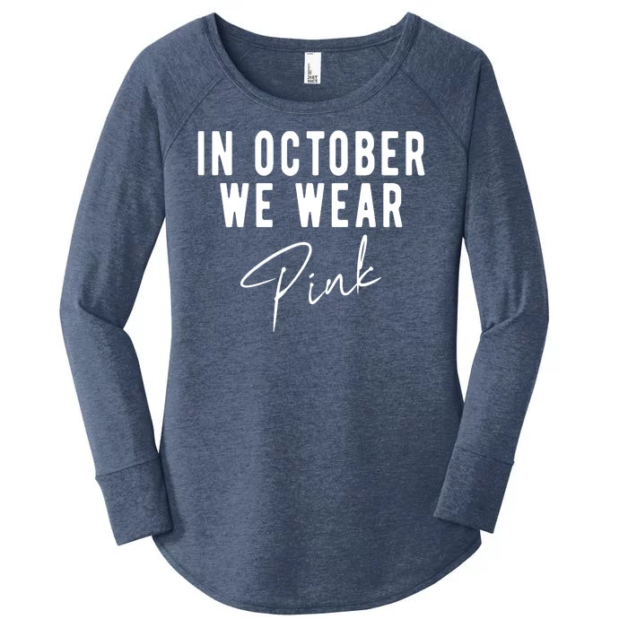 In October We Wear Pink Breast Cancer Awareness Women's Perfect Tri Tunic Long Sleeve Shirt