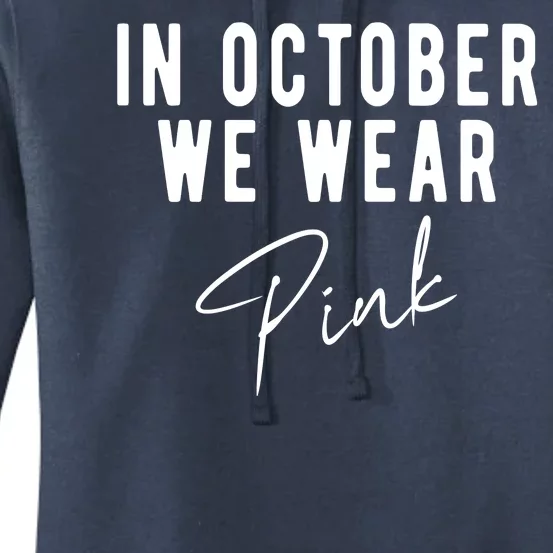 In October We Wear Pink Breast Cancer Awareness Women's Pullover Hoodie