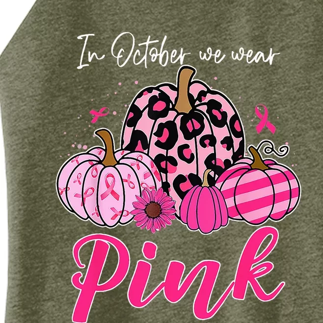 In October We Wear Pink Pumpkin Breast Cancer Awareness Women’s Perfect Tri Rocker Tank