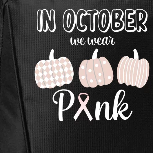 In October We Wear Pink Pumpkin Breast Cancer City Backpack