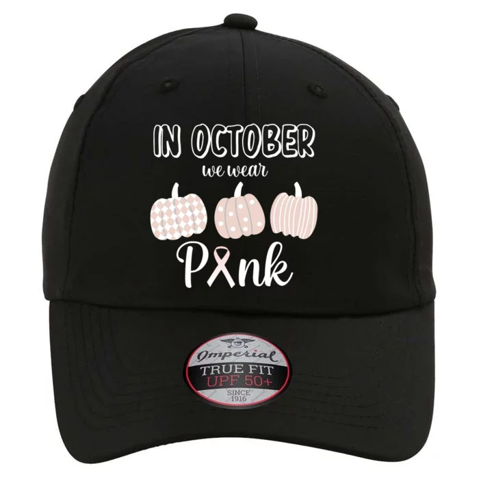 In October We Wear Pink Pumpkin Breast Cancer The Original Performance Cap