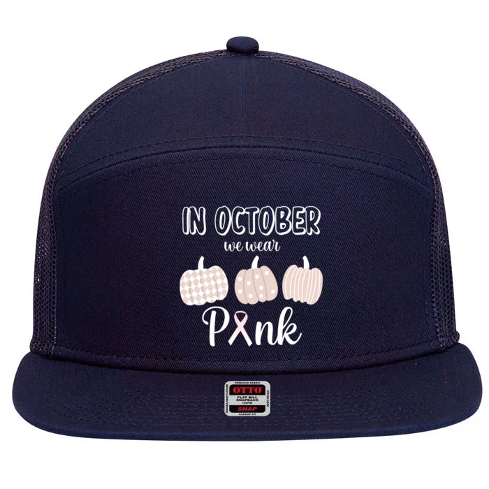 In October We Wear Pink Pumpkin Breast Cancer 7 Panel Mesh Trucker Snapback Hat