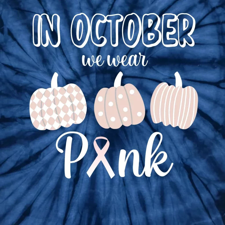 In October We Wear Pink Pumpkin Breast Cancer Tie-Dye T-Shirt