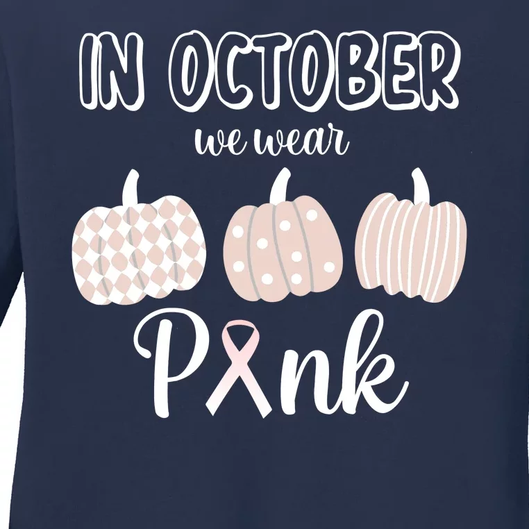 In October We Wear Pink Pumpkin Breast Cancer Ladies Long Sleeve Shirt