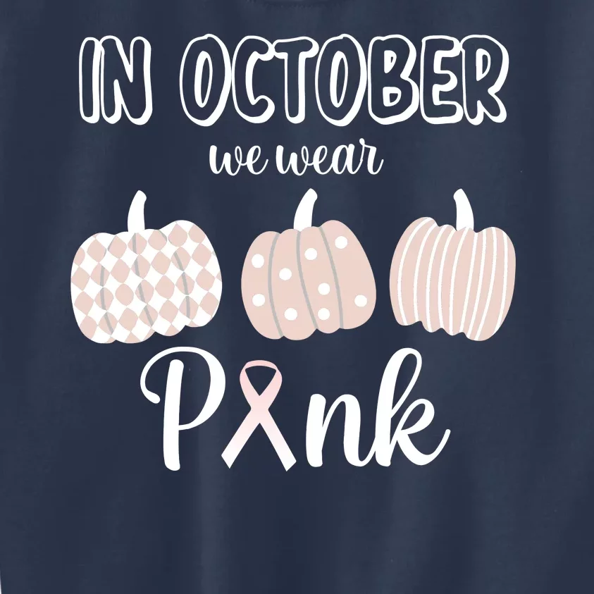 In October We Wear Pink Pumpkin Breast Cancer Kids Sweatshirt