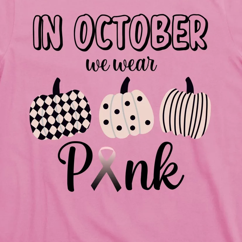 In October We Wear Pink Pumpkin Breast Cancer T-Shirt