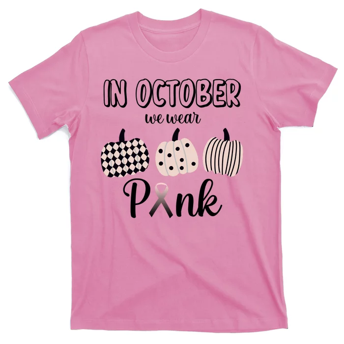 In October We Wear Pink Pumpkin Breast Cancer T-Shirt