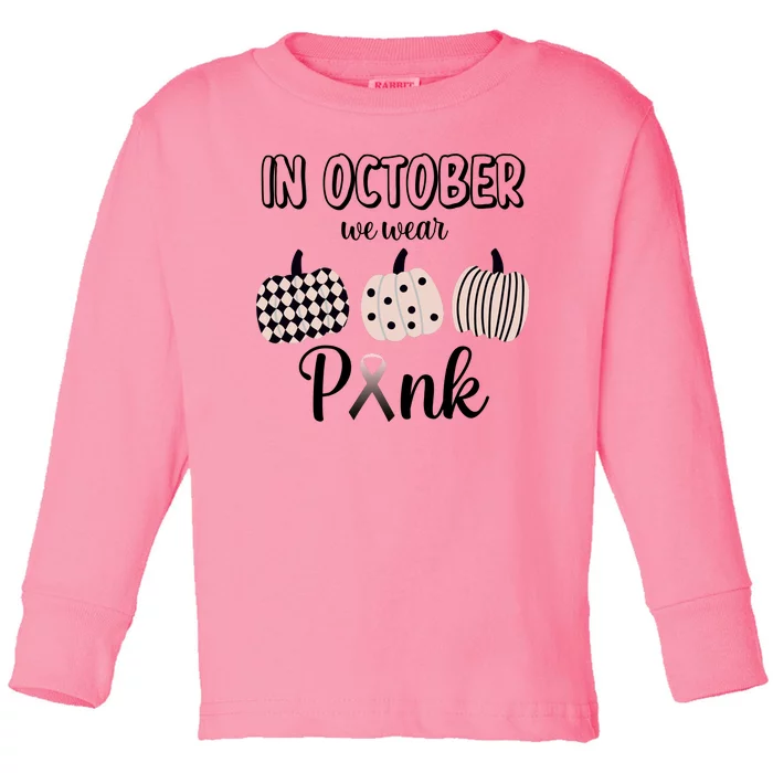 In October We Wear Pink Pumpkin Breast Cancer Toddler Long Sleeve Shirt