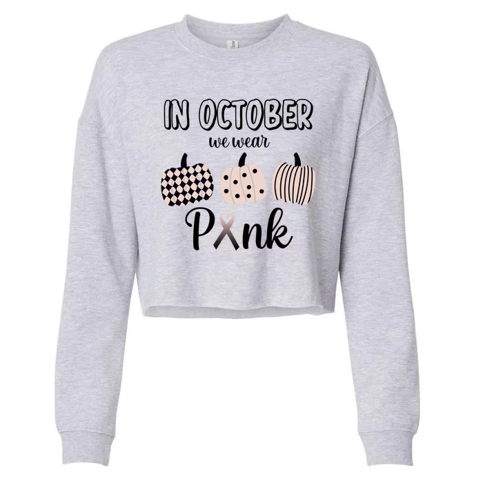 In October We Wear Pink Pumpkin Breast Cancer Cropped Pullover Crew