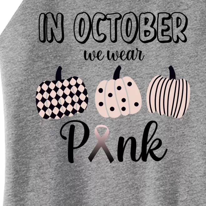 In October We Wear Pink Pumpkin Breast Cancer Women’s Perfect Tri Rocker Tank