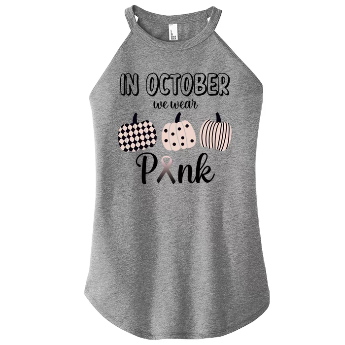 In October We Wear Pink Pumpkin Breast Cancer Women’s Perfect Tri Rocker Tank