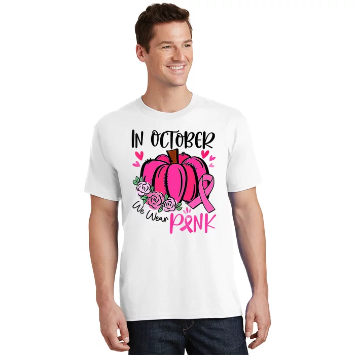 In October We Wear Pink Pumpkin Funny Breast Cancer T-Shirt