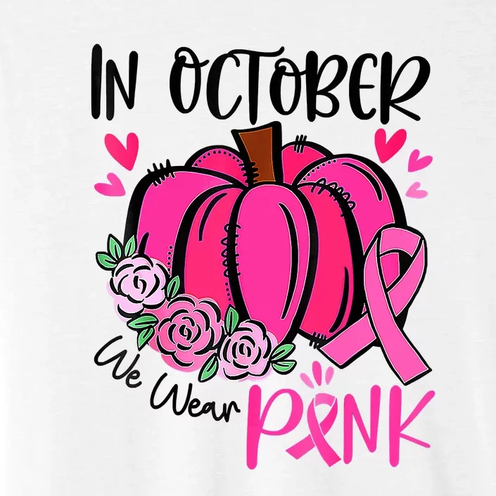 In October We Wear Pink Pumpkin Funny Breast Cancer ChromaSoft Performance T-Shirt