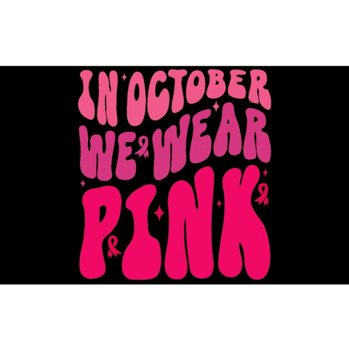 In October We Wear Pink Breast Cancer Awareness Bumper Sticker