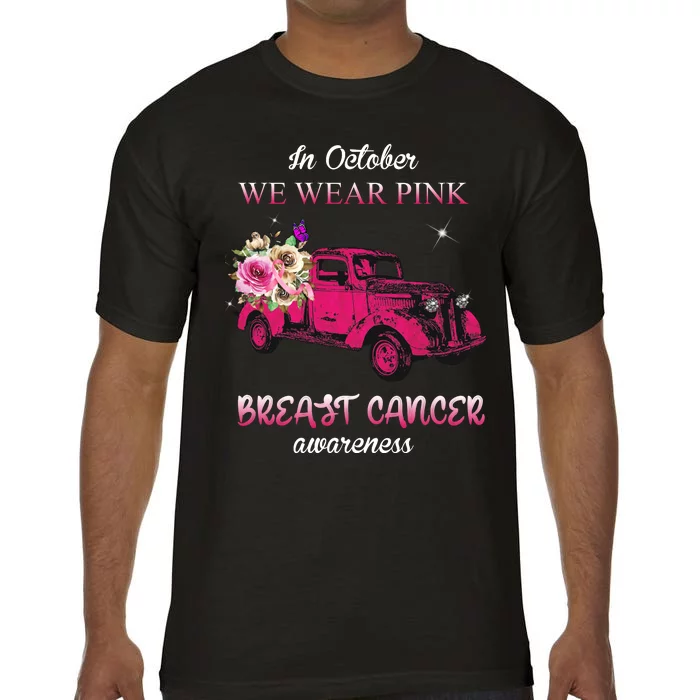 In October We Wear Pink Ribbon Pink Truck Breast Cancer Comfort Colors T-Shirt