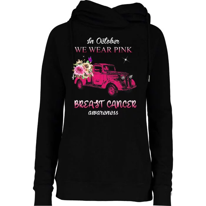 In October We Wear Pink Ribbon Pink Truck Breast Cancer Womens Funnel Neck Pullover Hood