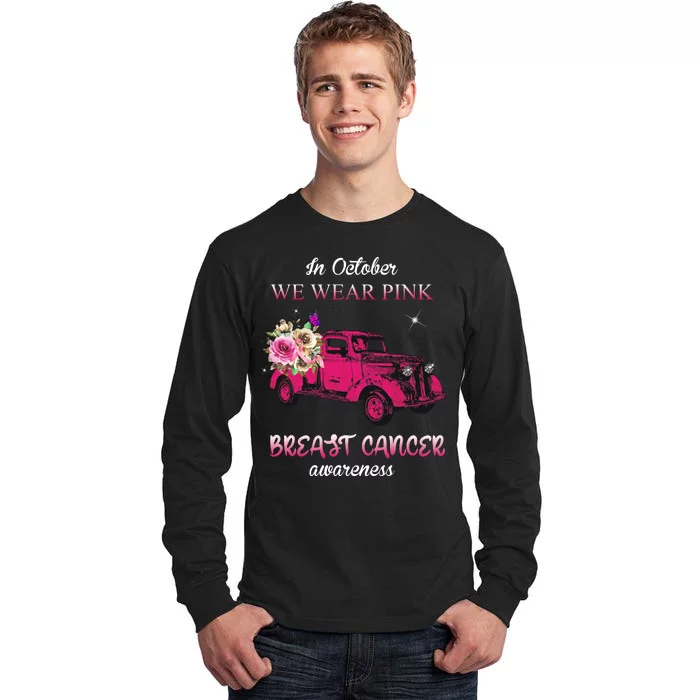 In October We Wear Pink Ribbon Pink Truck Breast Cancer Tall Long Sleeve T-Shirt