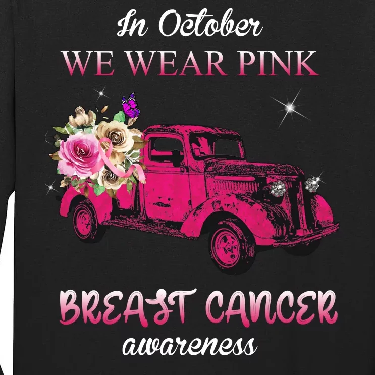 In October We Wear Pink Ribbon Pink Truck Breast Cancer Tall Long Sleeve T-Shirt