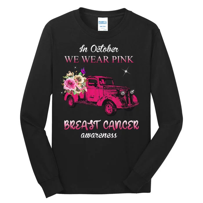 In October We Wear Pink Ribbon Pink Truck Breast Cancer Tall Long Sleeve T-Shirt