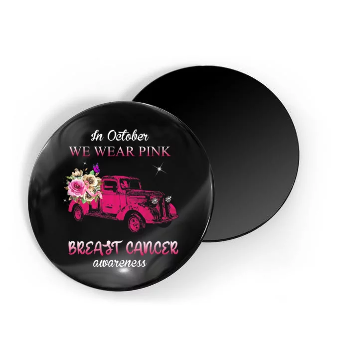 In October We Wear Pink Ribbon Pink Truck Breast Cancer Magnet