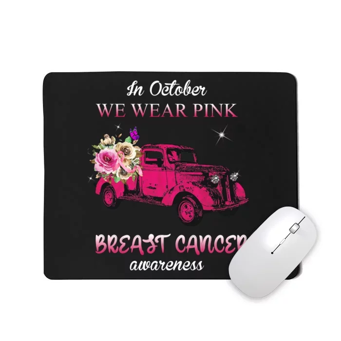 In October We Wear Pink Ribbon Pink Truck Breast Cancer Mousepad