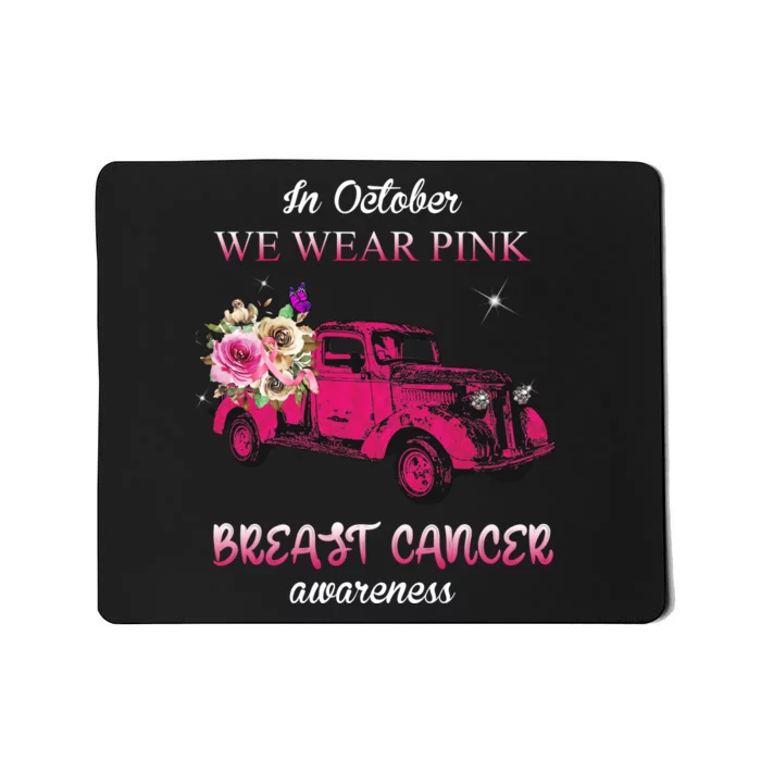 In October We Wear Pink Ribbon Pink Truck Breast Cancer Mousepad