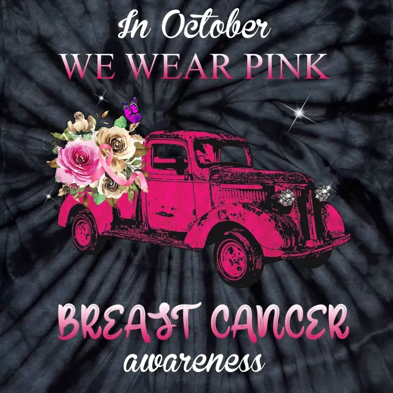 In October We Wear Pink Ribbon Pink Truck Breast Cancer Tie-Dye T-Shirt