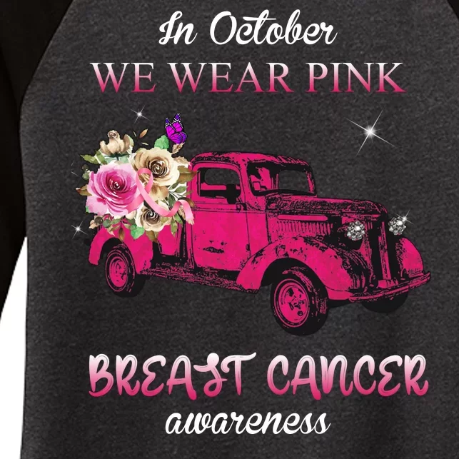 In October We Wear Pink Ribbon Pink Truck Breast Cancer Women's Tri-Blend 3/4-Sleeve Raglan Shirt