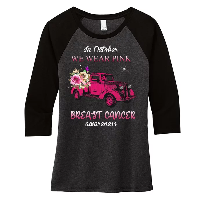 In October We Wear Pink Ribbon Pink Truck Breast Cancer Women's Tri-Blend 3/4-Sleeve Raglan Shirt