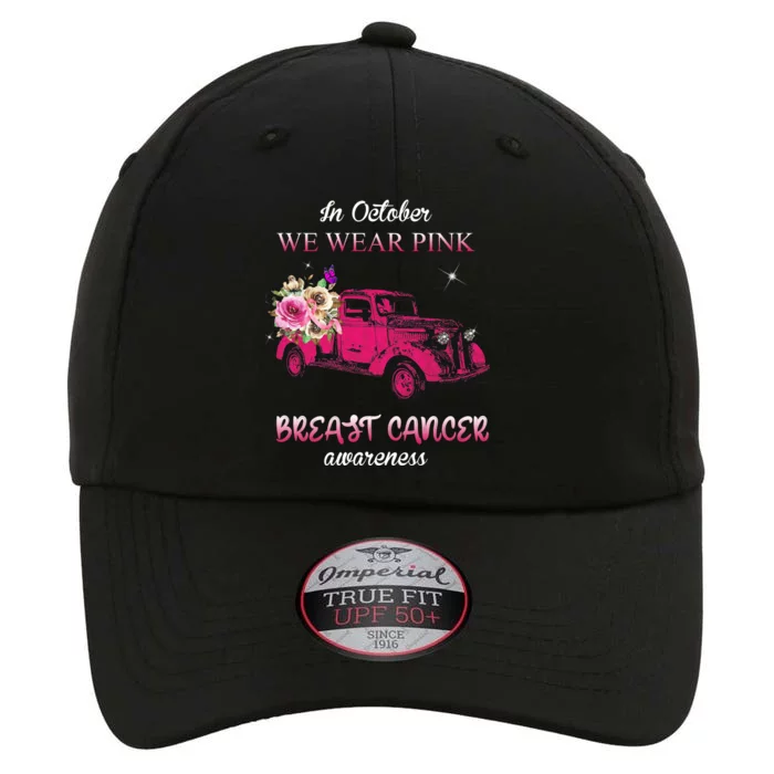 In October We Wear Pink Ribbon Pink Truck Breast Cancer The Original Performance Cap