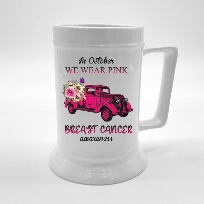 In October We Wear Pink Ribbon Pink Truck Breast Cancer Front & Back Beer Stein