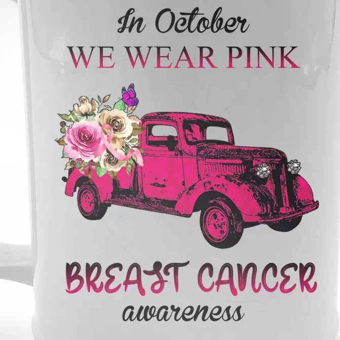 In October We Wear Pink Ribbon Pink Truck Breast Cancer Front & Back Beer Stein