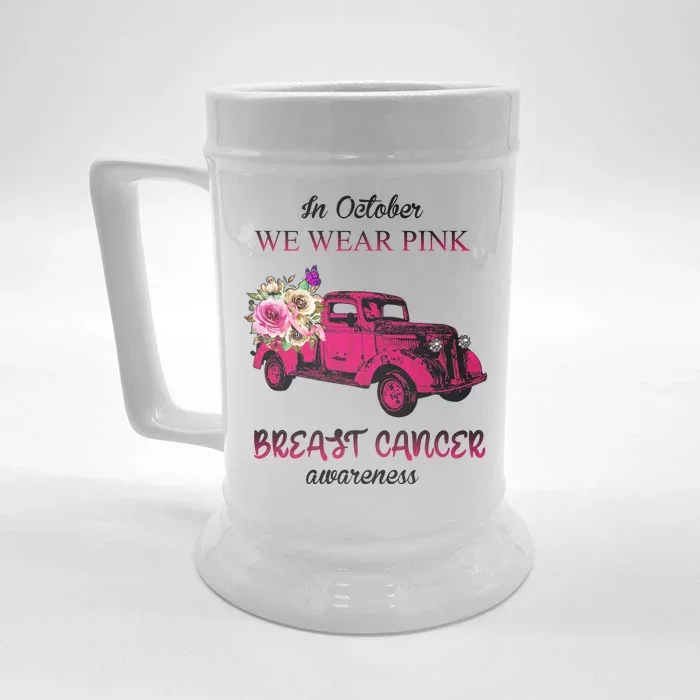 In October We Wear Pink Ribbon Pink Truck Breast Cancer Front & Back Beer Stein