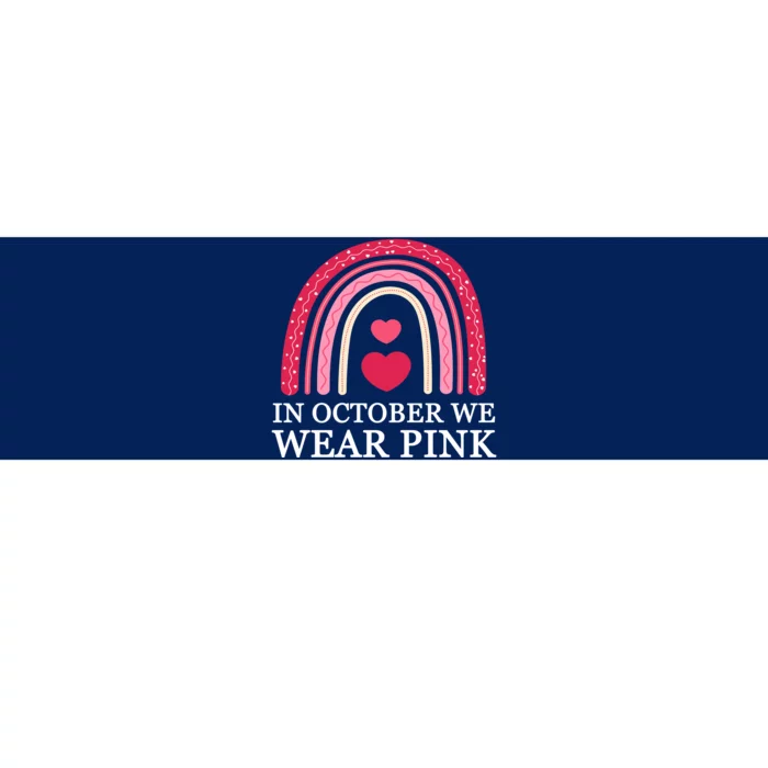 In October We Wear Pink Breast Cancer Rainbow Bumper Sticker