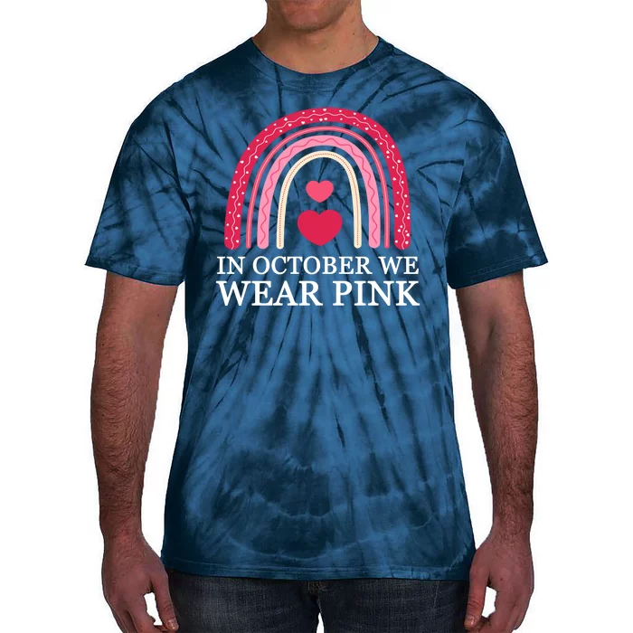 In October We Wear Pink Breast Cancer Rainbow Tie-Dye T-Shirt